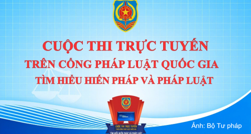 Phát động Cuộc thi trực tuyến trên Cổng Pháp luật quốc gia tìm hiểu Hiến pháp và pháp luật