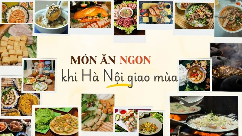 Những món ăn không thể bỏ qua khi Hà Nội chuyển lạnh