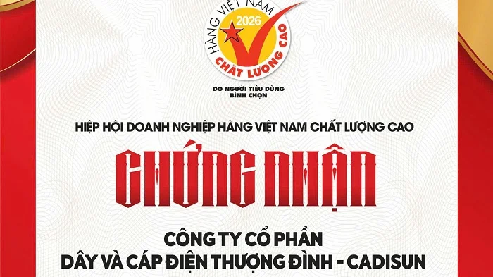 CADI-SUN tiếp tục được vinh danh Hàng Việt Nam chất lượng cao 2026, củng cố niềm tin người tiêu dùng