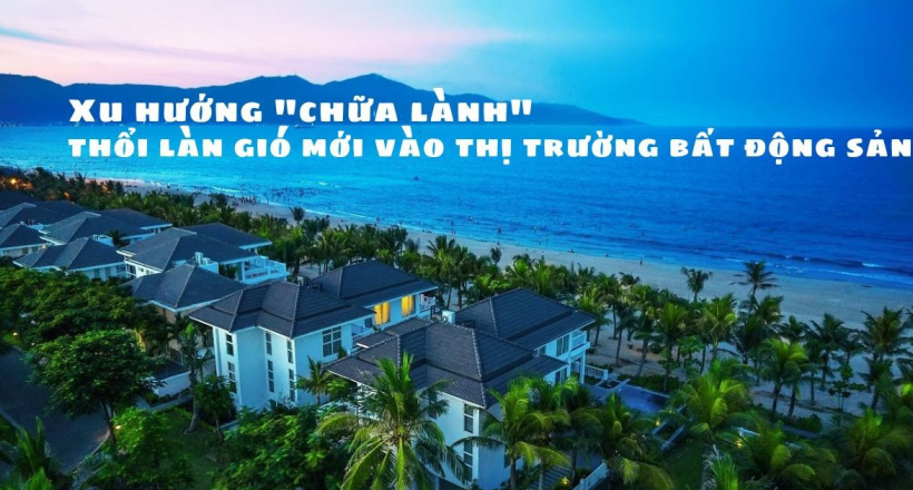 Xu hướng "chữa lành" thổi làn gió mới vào thị trường bất động sản
