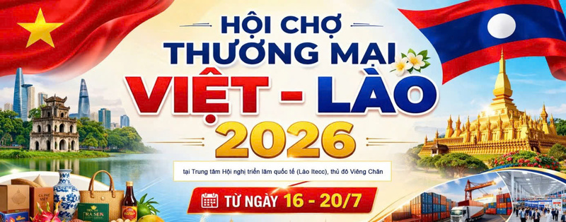 Hội chợ thương mại Việt - Lào 2026 (VIETLAO EXPO 2026) từ ngày 16 đến ngày 20 tháng 7 năm 2026 tại thủ đô Viêng Chăn, Lào. Ảnh: Viettrade